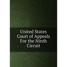 

Книга United States Court of Appeals For the Ninth Circuit