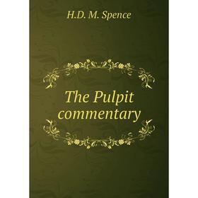 

Книга The Pulpit commentary. H.D. M. Spence