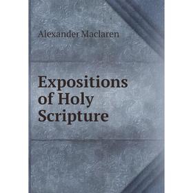 

Книга Expositions of Holy Scripture. Alexander Maclaren