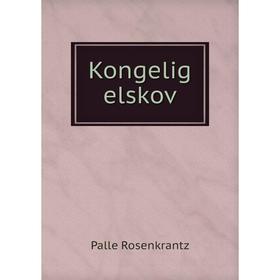 

Книга Kongelig elskov