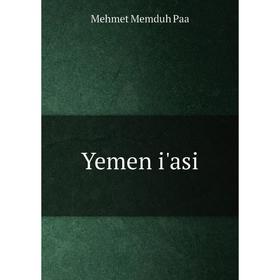 

Книга Yemen i'asi. Mehmet Memduh Paa