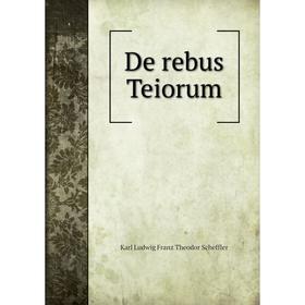 

Книга De rebus Teiorum. Karl Ludwig Franz Theodor Scheffler