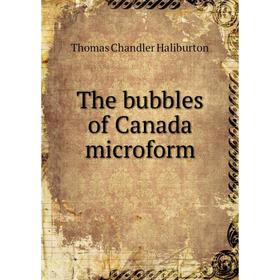

Книга The bubbles of Canada microform. Haliburton Thomas Chandler