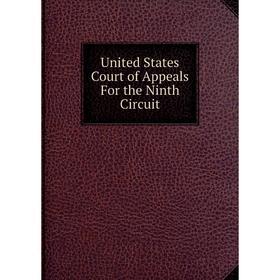 

Книга United States Court of Appeals For the Ninth Circuit