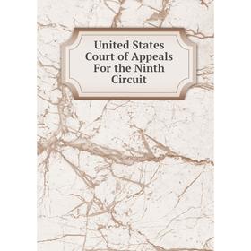 

Книга United States Court of Appeals For the Ninth Circuit