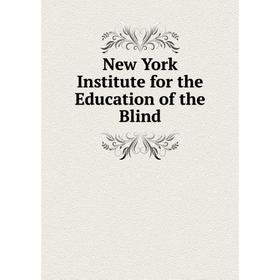 

Книга New York Institute for the Education of the Blind