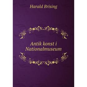 

Книга Antik konst i Nationalmuseum. Harald Brising