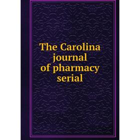 

Книга The Carolina journal of pharmacy serial