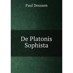 

Книга De Platonis Sophista. Paul Deussen