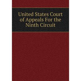 

Книга United States Court of Appeals For the Ninth Circuit