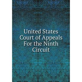 

Книга United States Court of Appeals For the Ninth Circuit