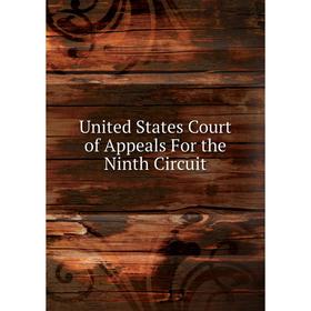 

Книга United States Court of Appeals For the Ninth Circuit