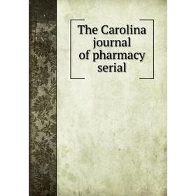 

Книга The Carolina journal of pharmacy serial