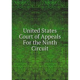 

Книга United States Court of Appeals For the Ninth Circuit
