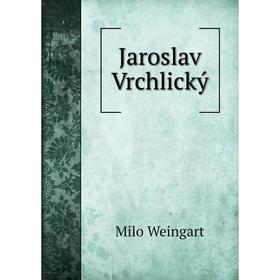 

Книга Jaroslav Vrchlický