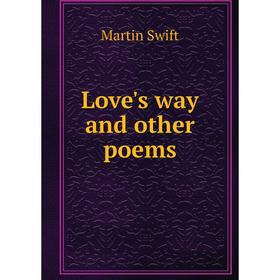 

Книга Love's way and other poems