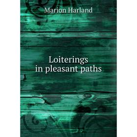 

Книга Loiterings in pleasant paths
