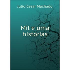 

Книга Mil e uma historias