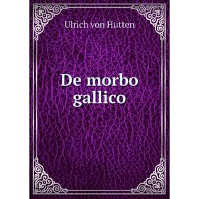 

Книга De morbo gallico. Ulrich von Hutten