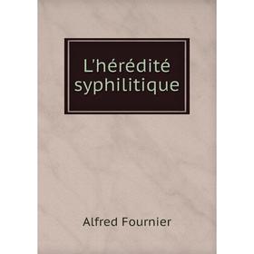 

Книга L'hérédité syphilitique