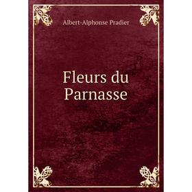 

Книга Fleurs du Parnasse. Albert-Alphonse Pradier
