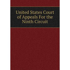 

Книга United States Court of Appeals For the Ninth Circuit