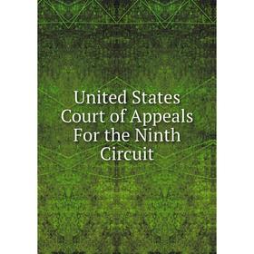 

Книга United States Court of Appeals For the Ninth Circuit