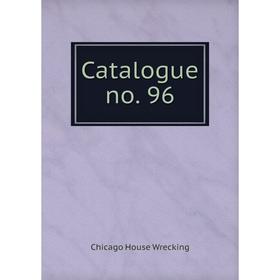 

Книга Catalogue no. 96. Chicago House Wrecking