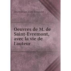 

Книга Oeuvres de M de Saint-Evremont, avec la vie de l'auteur