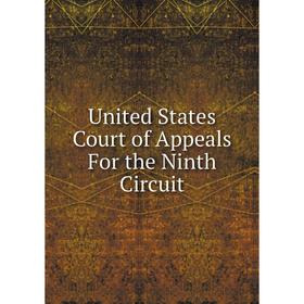 

Книга United States Court of Appeals For the Ninth Circuit