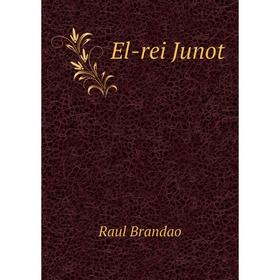 

Книга El-rei Junot. Raul Brandao