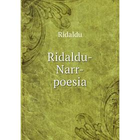 

Книга Ridaldu - Narr - poesia. Ridaldu