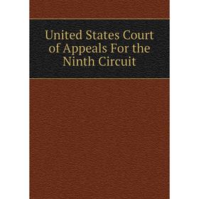 

Книга United States Court of Appeals For the Ninth Circuit