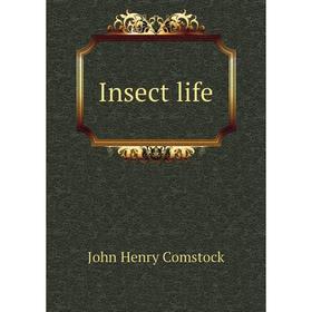 

Книга Insect life. John Henry Comstock