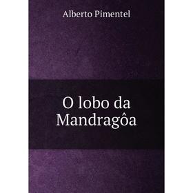 

Книга O lobo da Mandragôa