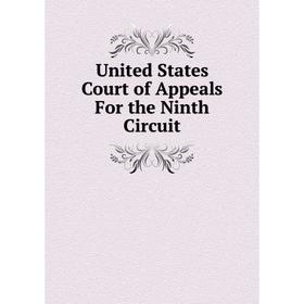 

Книга United States Court of Appeals For the Ninth Circuit