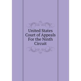 

Книга United States Court of Appeals For the Ninth Circuit