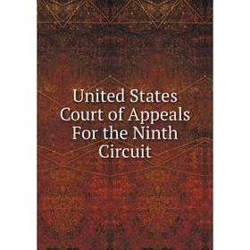 

Книга United States Court of Appeals For the Ninth Circuit