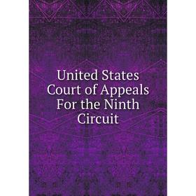 

Книга United States Court of Appeals For the Ninth Circuit