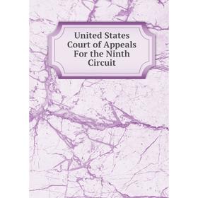 

Книга United States Court of Appeals For the Ninth Circuit