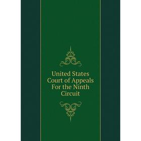

Книга United States Court of Appeals For the Ninth Circuit