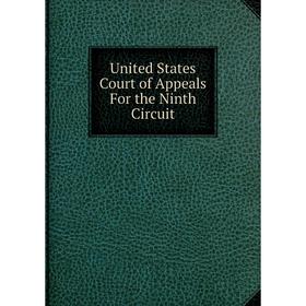 

Книга United States Court of Appeals For the Ninth Circuit