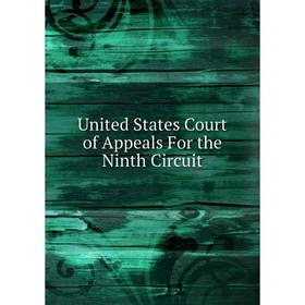 

Книга United States Court of Appeals For the Ninth Circuit