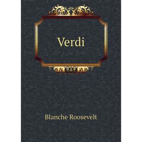 

Книга Verdi. Blanche Roosevelt