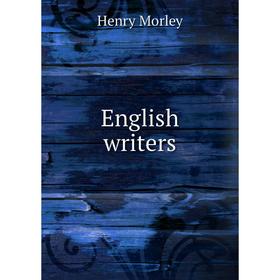 

Книга English writers. Henry Morley