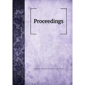 

Книга Proceedings. Institution of Mechanical Engineers Great Britain