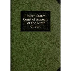 

Книга United States Court of Appeals For the Ninth Circuit