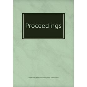 

Книга Proceedings. Institution of Mechanical Engineers Great Britain