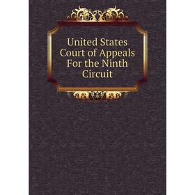 

Книга United States Court of Appeals For the Ninth Circuit