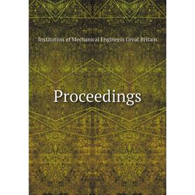 

Книга Proceedings. Institution of Mechanical Engineers Great Britain